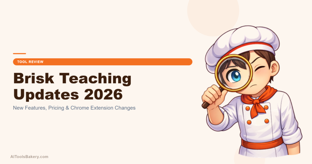 Brisk Teaching Updates 2026: New Features, Pricing & Chrome Extension Changes