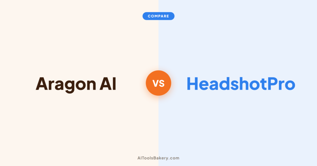 Aragon AI vs HeadshotPro 2026 - AIToolsBakery