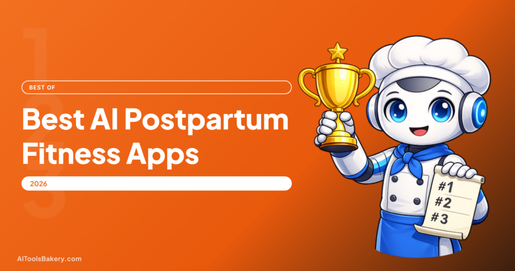 Best AI Apps for Postpartum Fitness Recovery (2026): Tested