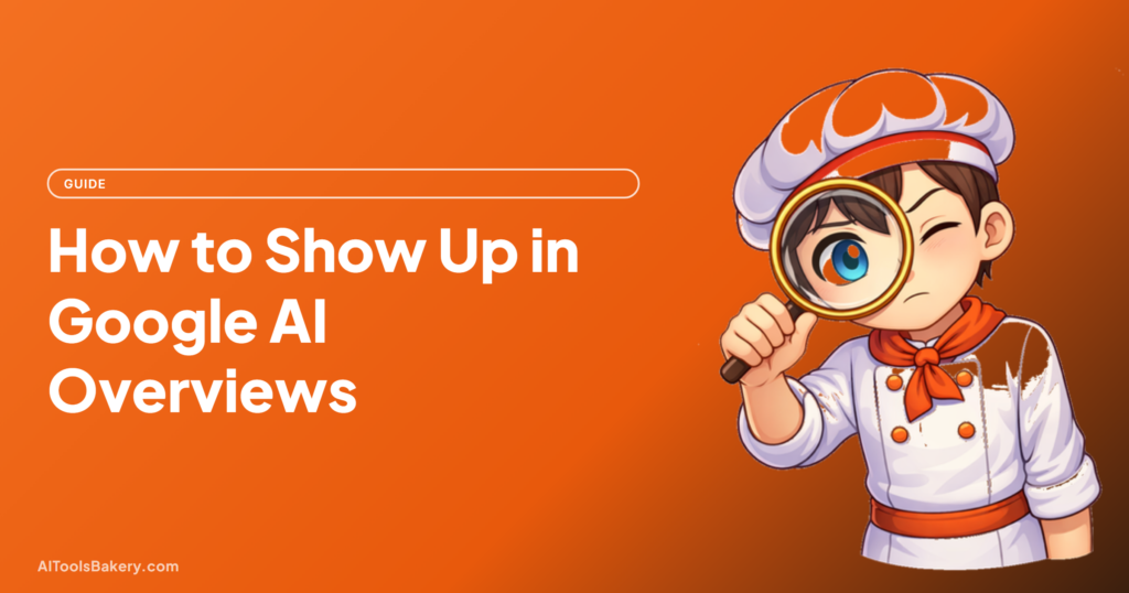 How to Show Up in Google AI Overviews (and AI Mode) in 2026