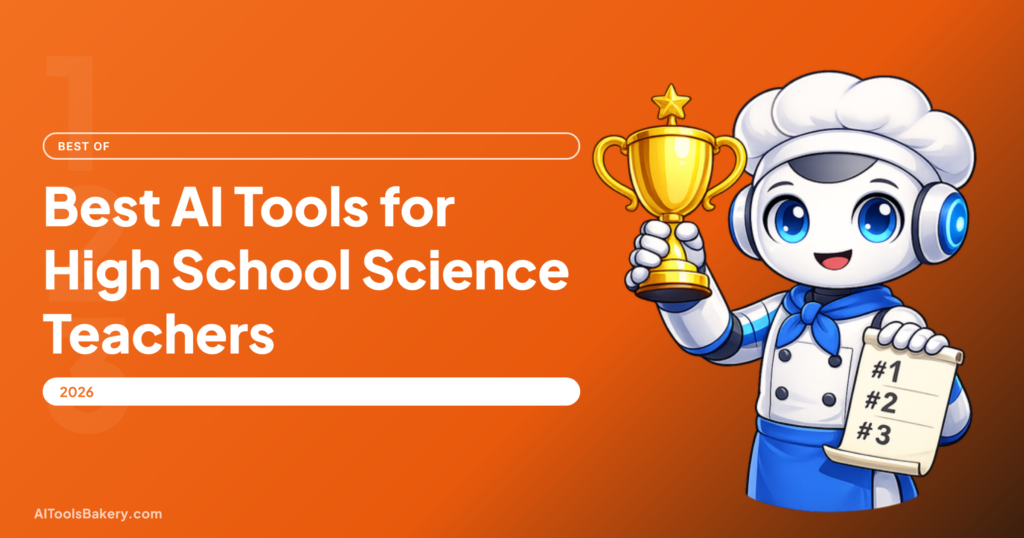 Best AI Tools for High School Science Teachers (2026): NGSS-Aligned Picks, AI Tools Bakery
