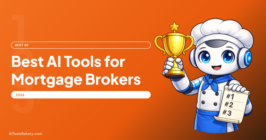 Best AI Tools for Mortgage Brokers (2026): Underwriting, Intake, Follow-Up, AI Tools Bakery