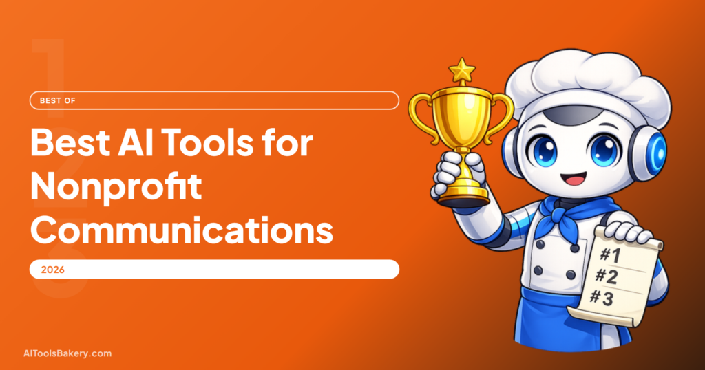 8 Best AI Tools for Nonprofit Communications in 2026 (Every Discount Verified), AI Tools Bakery