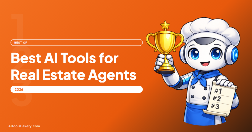 Best AI Tools for Real Estate Agents 2026, AI Tools Bakery