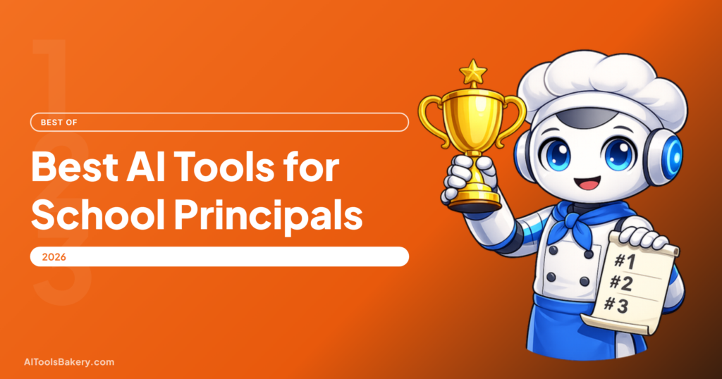 Best AI Tools for School Principals and Administrators (2026), AI Tools Bakery