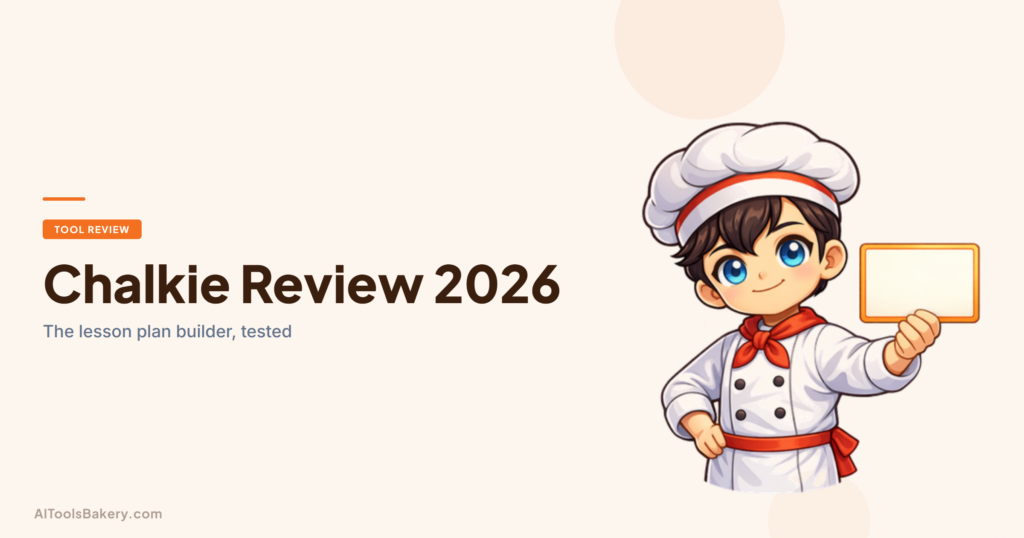Chalkie Review (2026): The $4M Lesson Plan Builder, Tested, AI Tools Bakery