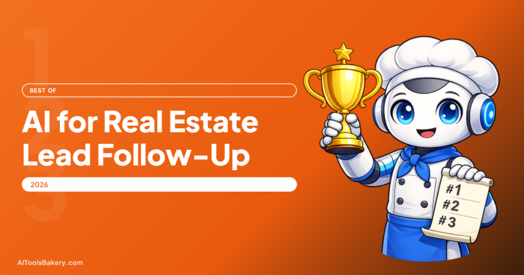 AI for Real Estate Lead Follow-Up 2026, AI Tools Bakery