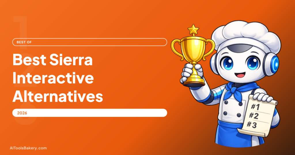 7 Best Sierra Interactive Alternatives in 2026 (Every Other List Is a Competitor), AI Tools Bakery