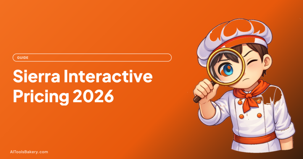 Sierra Interactive Pricing (2026): The Real Math Behind the Sticker Price, AI Tools Bakery