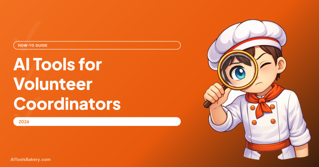 AI Tools for Volunteer Coordinators, AI Tools Bakery how-to guide
