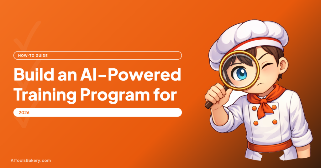 Build an AI-Powered Training Program for, AI Tools Bakery how-to guide
