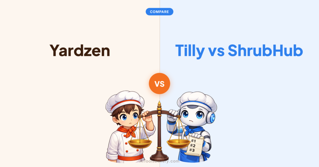 Yardzen compared with Tilly vs ShrubHub, AI Tools Bakery