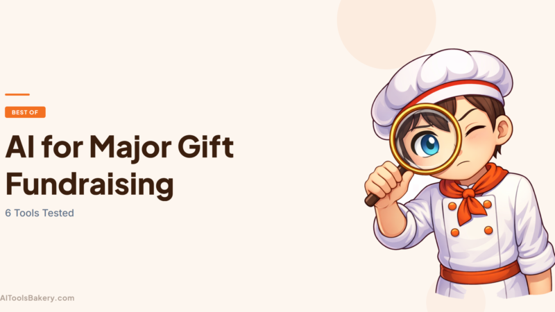 AI for Major Gift Fundraising (2026): 6 Tools Tested