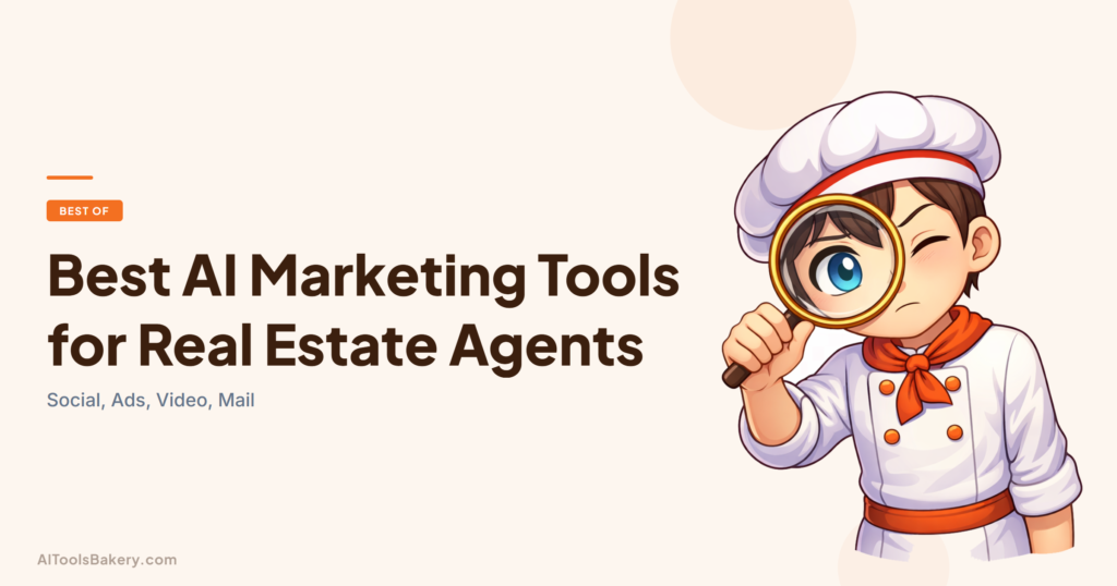 Best AI Marketing Tools for Real Estate Agents. Social, Ads, Video, Mail. AI Tools Bakery, 2026.