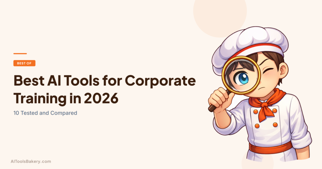 Best AI Tools for Corporate Training in 2026. 10 Tested and Compared. AI Tools Bakery, 2026.