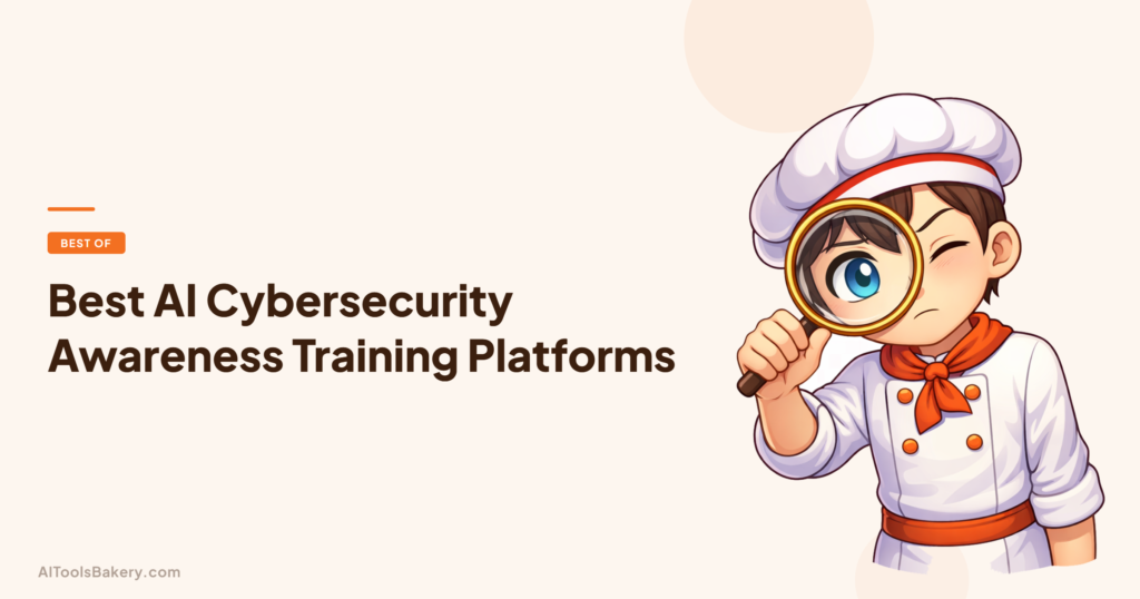 Best AI Cybersecurity Awareness Training Platforms. AI Tools Bakery, 2026.