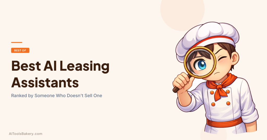Best AI Leasing Assistants. Ranked by Someone Who Doesn't Sell One. AI Tools Bakery, 2026.