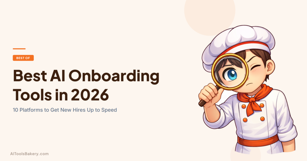 Best AI Onboarding Tools in 2026. 10 Platforms to Get New Hires Up to Speed. AI Tools Bakery, 2026.