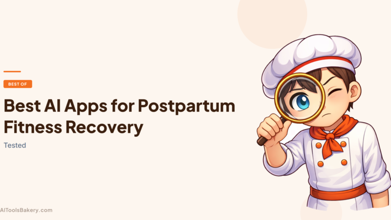Best AI Apps for Postpartum Fitness Recovery (2026): Tested
