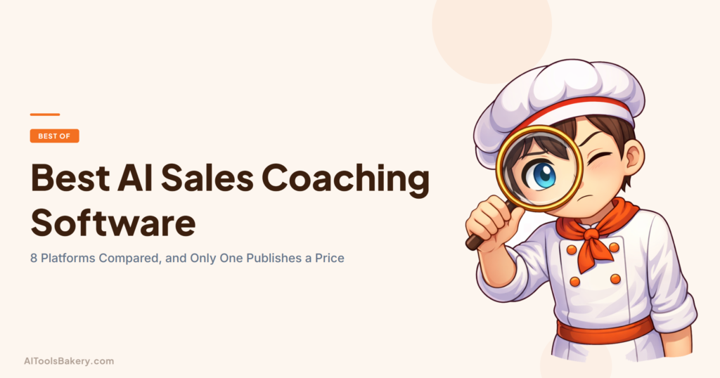 Best AI Sales Coaching Software. 8 Platforms Compared, and Only One Publishes a Price. AI Tools Bakery, 2026.