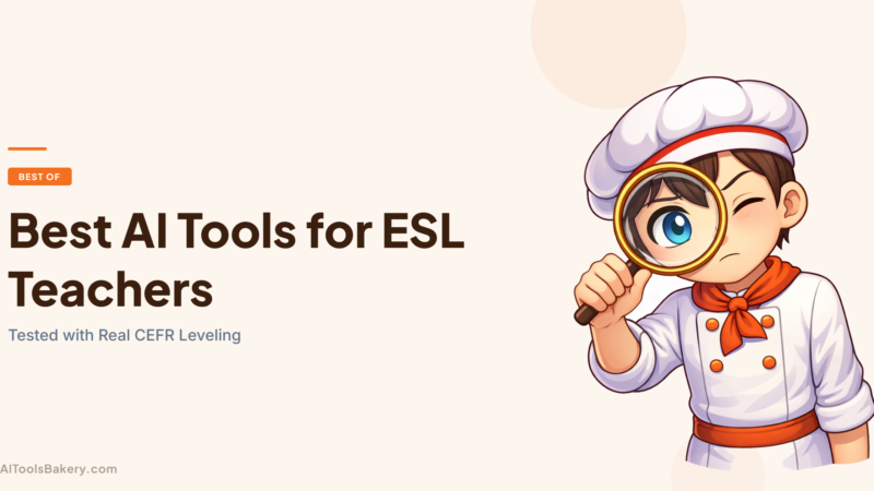 Best AI Tools for ESL Teachers (2026): Tested with Real CEFR Leveling