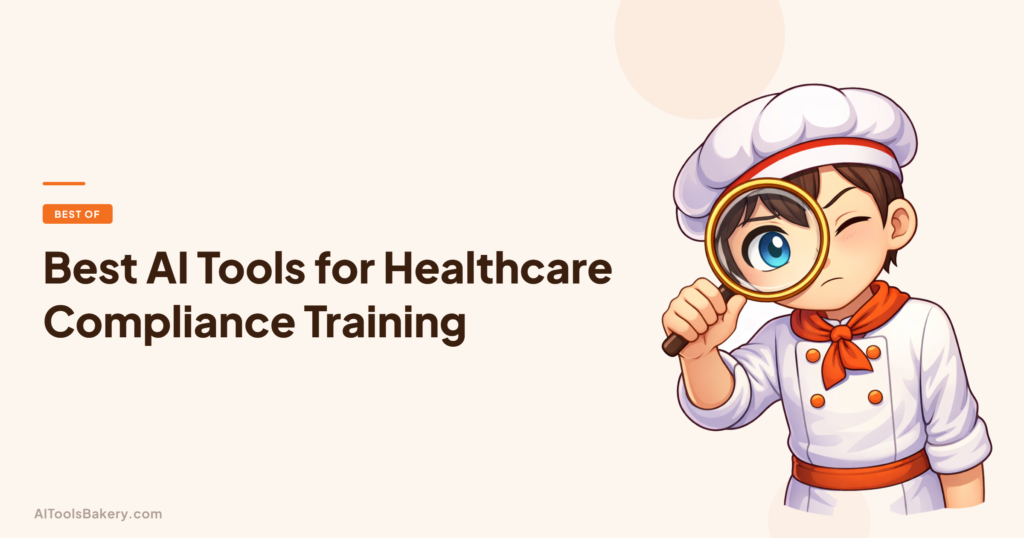 Best AI Tools for Healthcare Compliance Training. AI Tools Bakery, 2026.