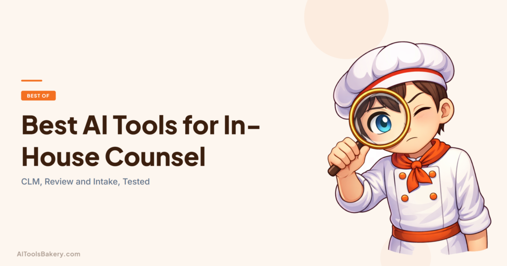 Best AI Tools for In-House Counsel. CLM, Review and Intake, Tested. AI Tools Bakery, 2026.