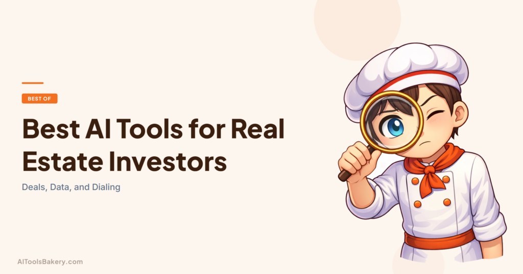 Best AI Tools for Real Estate Investors. Deals, Data, and Dialing. AI Tools Bakery, 2026.