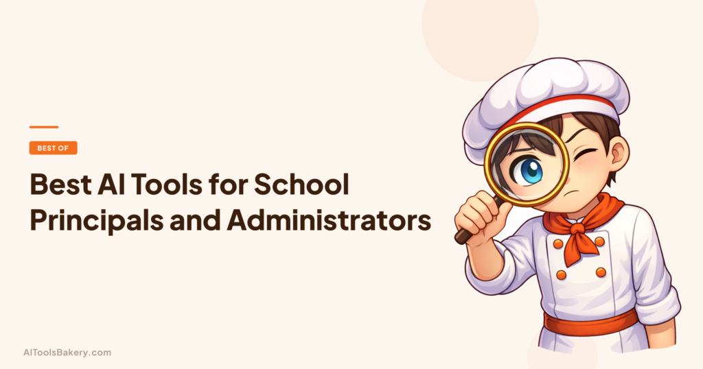 Best AI Tools for School Principals and Administrators. AI Tools Bakery, 2026.