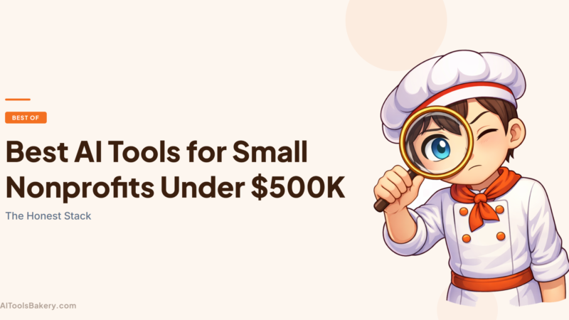Best AI Tools for Small Nonprofits Under $500K (2026): The Honest Stack