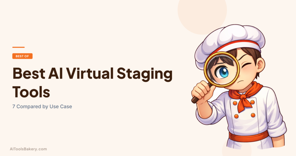 Best AI Virtual Staging Tools. 7 Compared by Use Case. AI Tools Bakery, 2026.