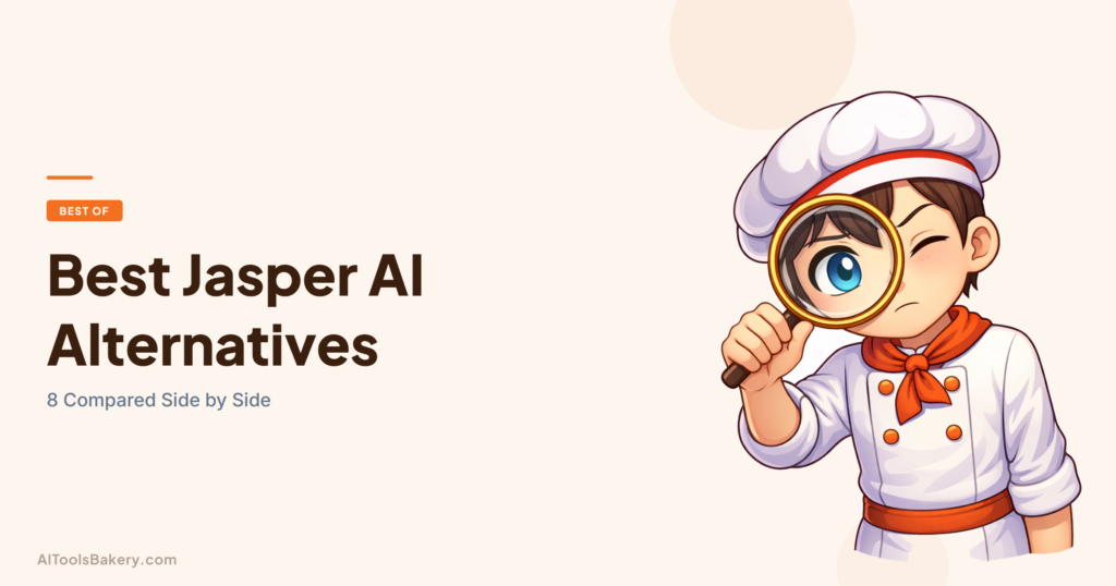 Best Jasper AI Alternatives. 8 Compared Side by Side. AI Tools Bakery, 2026.
