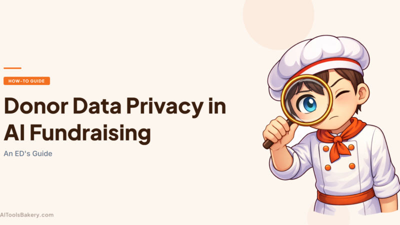 Donor Data Privacy in AI Fundraising: An ED's Guide (2026)