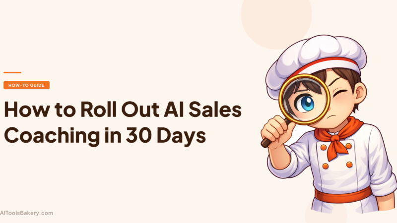 How to Roll Out AI Sales Coaching in 30 Days