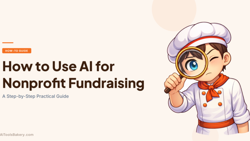 How to Use AI for Nonprofit Fundraising: A Step-by-Step Practical Guide