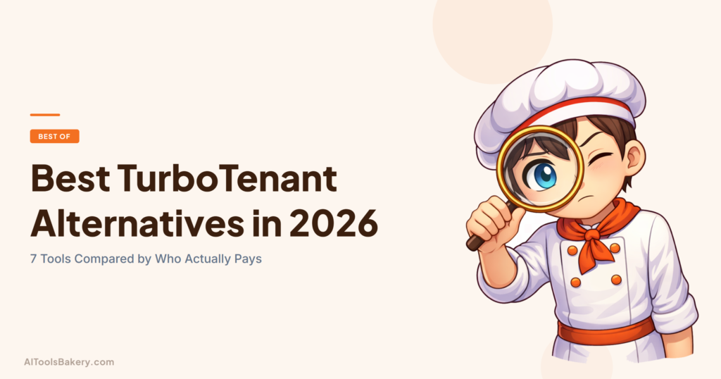 Best TurboTenant Alternatives in 2026. 7 Tools Compared by Who Actually Pays. AI Tools Bakery, 2026.