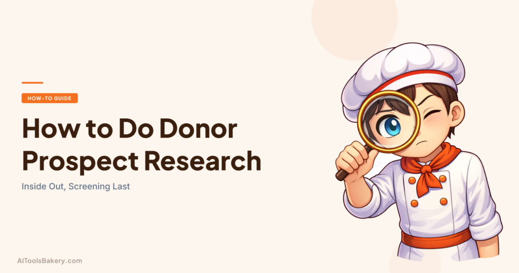 How to do donor prospect research 2026: a seven step method that starts with your own donor file, moves to free public sources and buys wealth screening last, with a prospect profile template